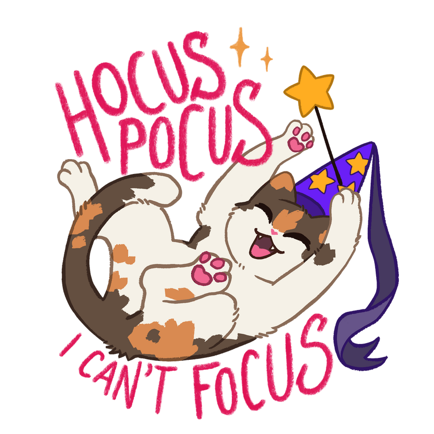 Cat dressed as wizard with text reading Hocus Pocus I can't focus.